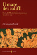 Il mare dei califfi. Storia del Mediterraneo musulmano (secoli VII-XII)